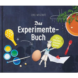Das Experimente-Buch: 12 x machen, staunen, lernen