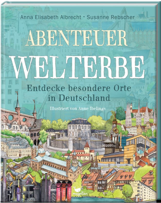 Sachbilderbuch Abenteuer Welterbe - Entdecke besondere Orte in Deutschland